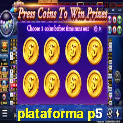 plataforma p5